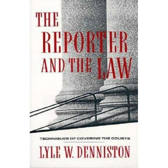 Morningside Book S The Reporter and the Law: Techniques of Covering the Courts, (Paperback)