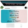 thumbnail image 2 of Stay Positive Work Hard and Make It Happen Inspirational Quote Desk Mat,Extended Mouse Pad Large Non-Slip Rubber Base Mousepad with Stitched Edges,Waterproof Desk Pad for Work/Home 31.5" X 15.7", 2 of 6