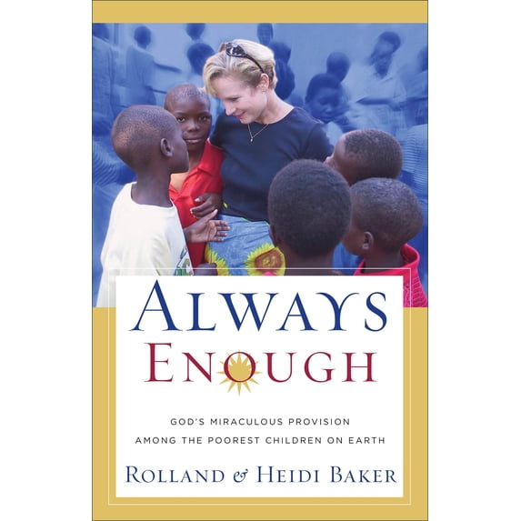 Pre-Owned Always Enough: God's Miraculous Provision Among the Poorest Children on Earth, (Paperback)