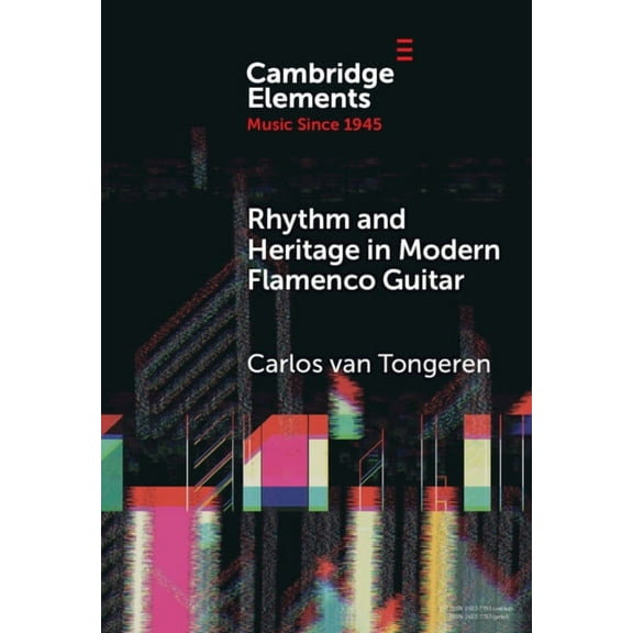 Elements in Music Since 1945 Rhythm and Heritage in Modern Flamenco Guitar, (Hardcover)