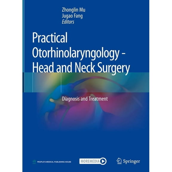 Practical Otorhinolaryngology - Head and Neck Surgery: Diagnosis and Treatment, (Hardcover)