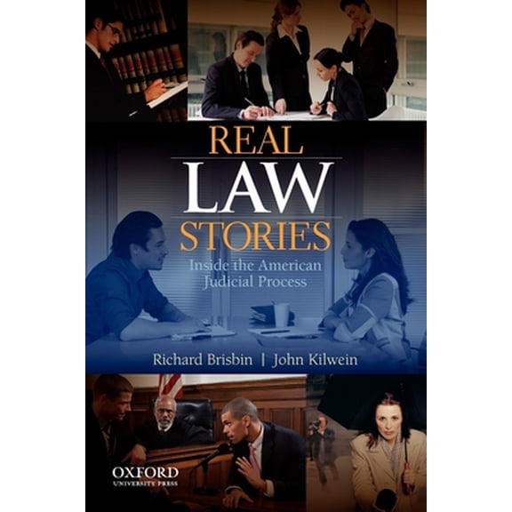 Pre-Owned Real Law Stories: Inside the American Judicial Process (Paperback) 0199733597 9780199733590