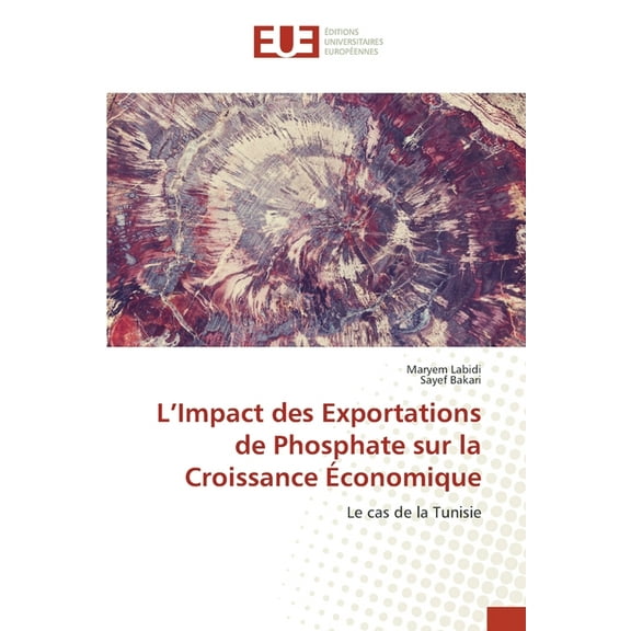 L'Impact des Exportations de Phosphate sur la Croissance Ãconomique, (Paperback)
