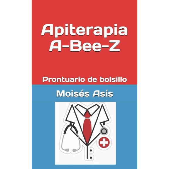 Apiterapia A-Bee-Z: Prontuario de bolsillo (Paperback)