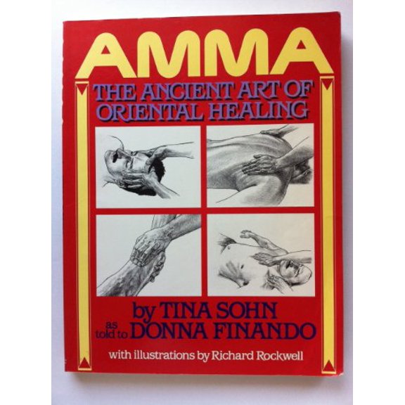 Pre-Owned Amma, the Ancient Art of Oriental Healing: The Ancient Art of Oriental Healing (Paperback) 089281229X 9780892812295
