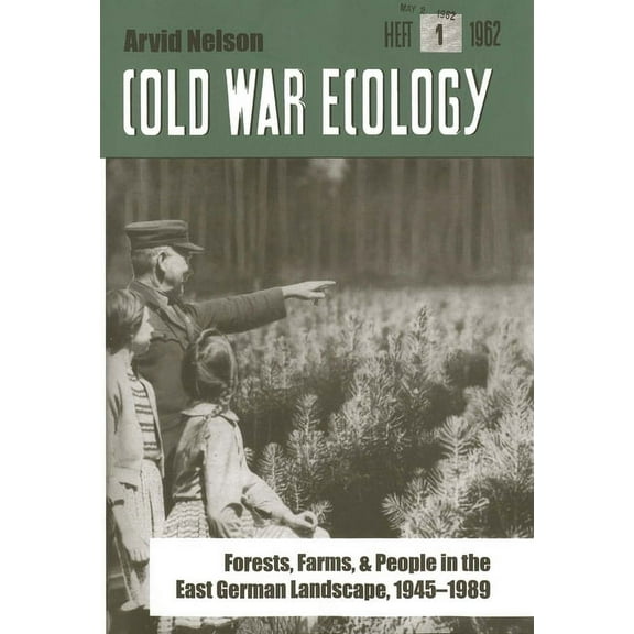 Yale Agrarian Studies Series: Cold War Ecology : Forests, Farms, and People in the East German Landscape, 1945-1989 (Hardcover)