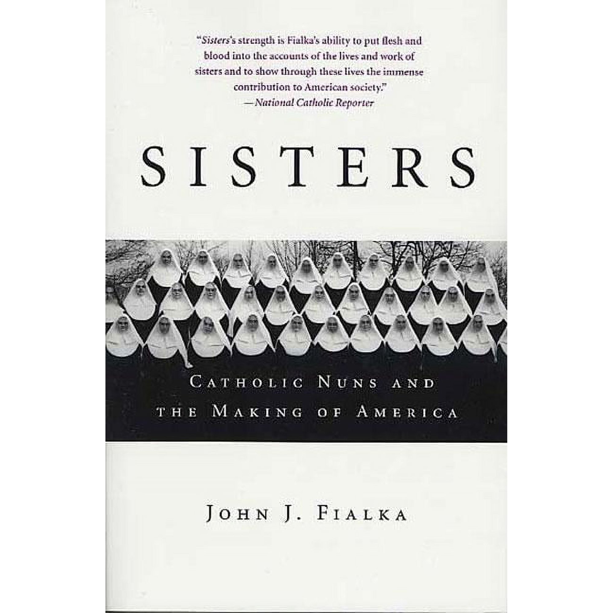 Sisters : Catholic Nuns and the Making of America (Paperback)
