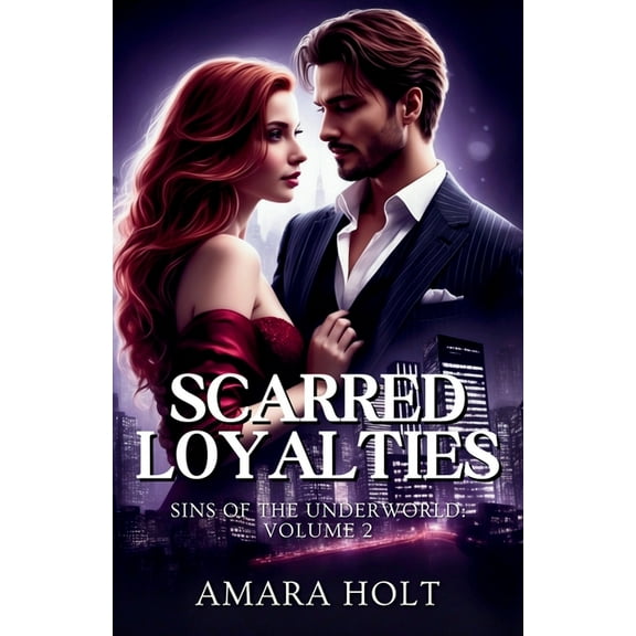 Sins of the Underworld Scarred Loyalties, Book 2, (Paperback)