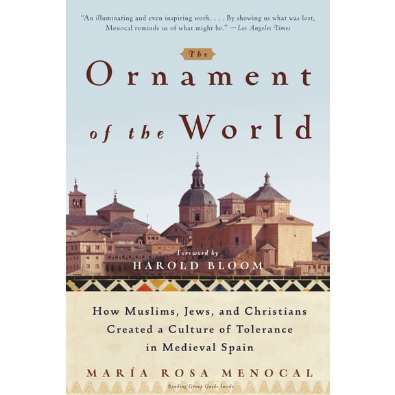 Pre-Owned The Ornament of the World: How Muslims, Jews, and Christians Created a Culture of Tolerance in Medieval Spain (Paperback) 0316168718 9780316168717
