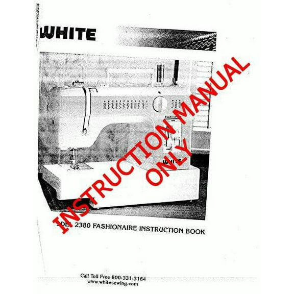 White W2360-W2380 Sewing Machine/Embroidery/Serger Owners Manual Reprint