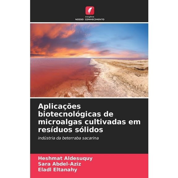 Aplicações biotecnológicas de microalgas cultivadas em resÃduos sólidos, (Paperback)