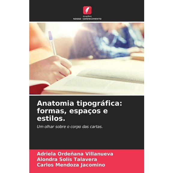 Anatomia tipográfica: formas, espaços e estilos., (Paperback)