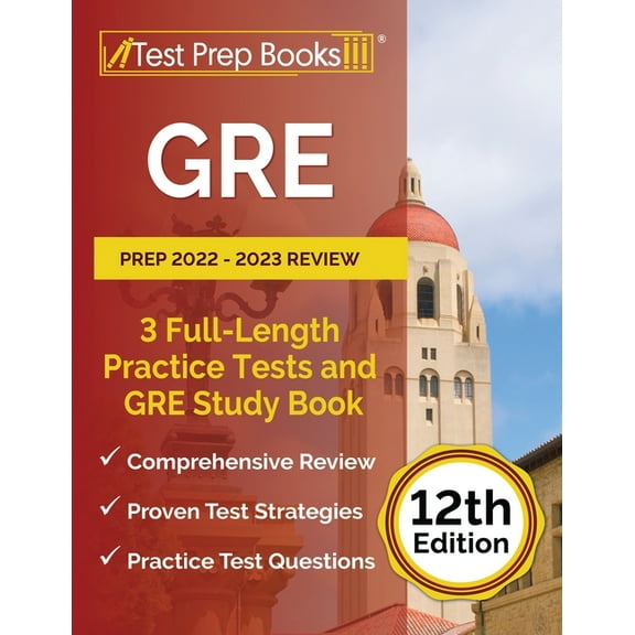 GRE Prep 2022 - 2023 Review: 3 Full-Length Practice Tests and GRE Study Book [12th Edition], (Paperback)