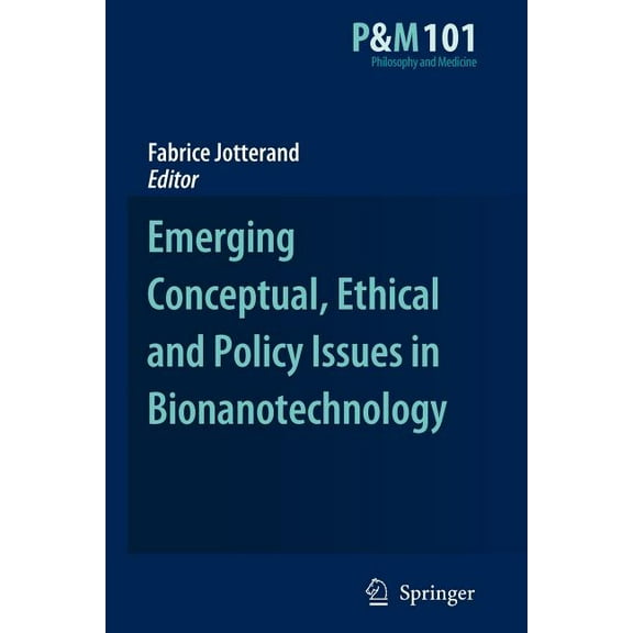 Philosophy and Medicine Emerging Conceptual, Ethical and Policy Issues in Bionanotechnology, Book 101, (Paperback)