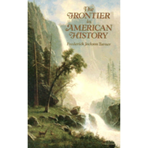 Pre-Owned The Frontier in American History (Paperback 9780486291673) by Frederick Jackson Turner