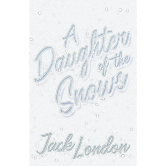 A Daughter of the Snows, (Paperback)
