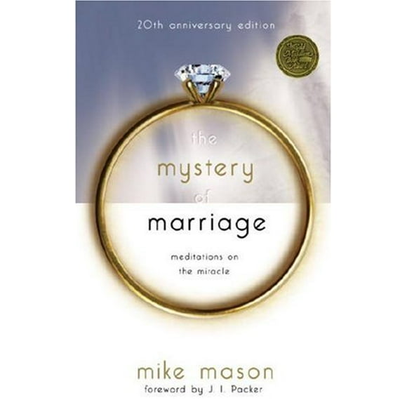 The Mystery of Marriage 20th Anniversary Edition : Meditations on the Miracle 9781590523742 Used / Pre-owned