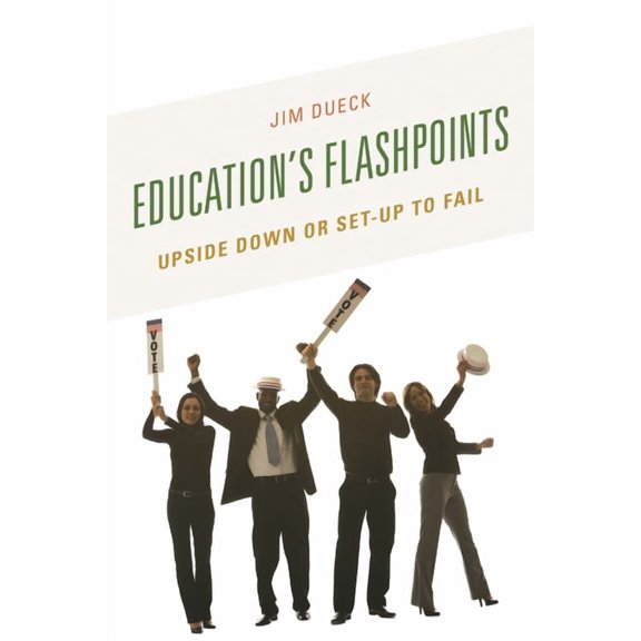Education's Flashpoints: Upside Down or Set-Up to Fail, (Paperback)