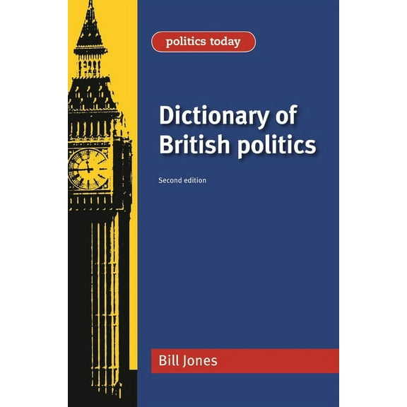 Politics Today Dictionary of British Politics, (Paperback)