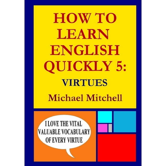How to Learn English Quickly 5: Virtues, (Paperback)