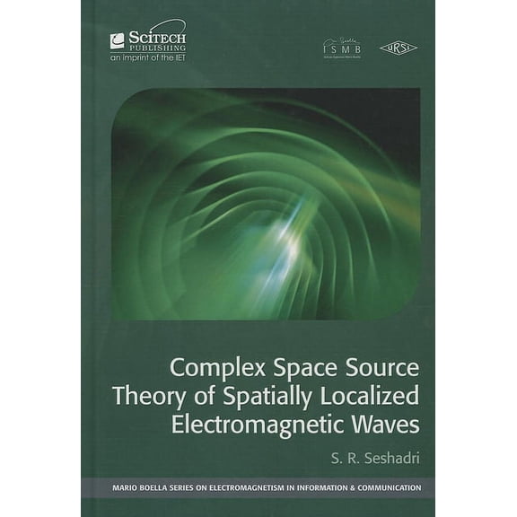 Electromagnetic Waves: Complex Space Source Theory of Spatially Localized Electromagnetic Waves (Hardcover)