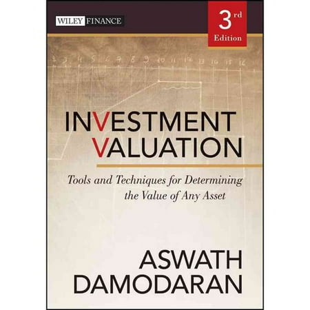 Investment Valuation: Tools and Techniques for Determining the Value of Any Asset