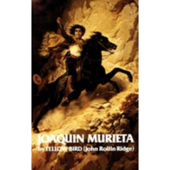 Pre-Owned Life and Adventures of Joaquin Murieta: Celebrated California Bandit Volume 4 (Paperback) 0806114290 9780806114293