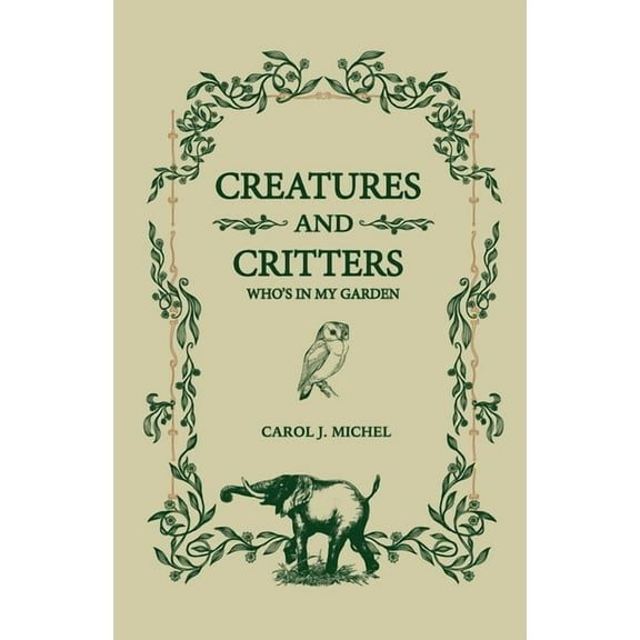 Creatures And Critters: Who's In My Garden, (Paperback)