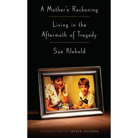 A Mother's Reckoning : Living in the Aftermath of Tragedy