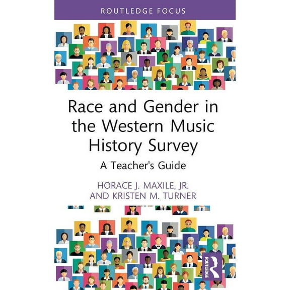 Modern Musicology and the College Classr Race and Gender in the Western Music History Survey: A Teacher's Guide, (Paperback)