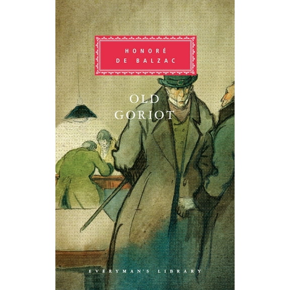 Everyman's Library Classics Old Goriot: Introduction by Donald Adamson, (Hardcover)