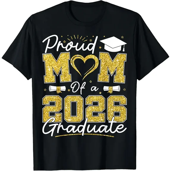 Proud Mom of a 2026 Graduate T-Shirt Class of 2026 Senior Graduation Party Apparel Gold Glitter Graphic Tee