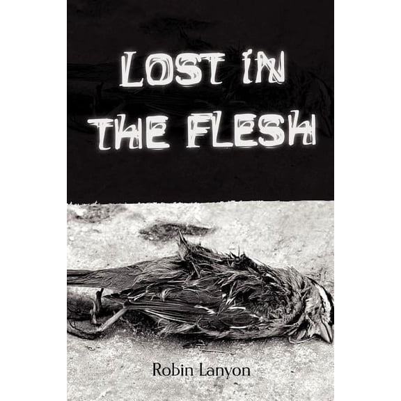 Lost in the Flesh, (Paperback)