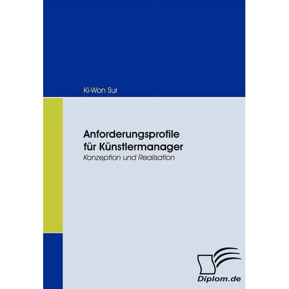 Anforderungsprofile für Künstlermanager: Konzeption und Realisation (Paperback)