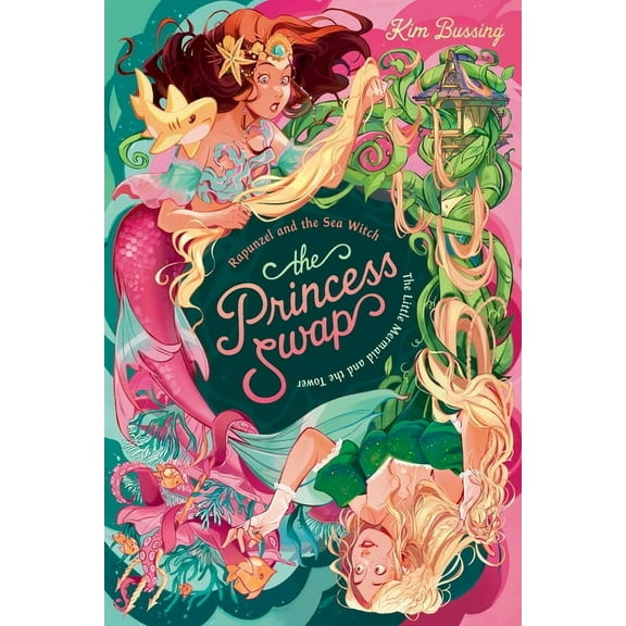 Princess Swap Rapunzel and the Sea Witch (Or, the Little Mermaid and the Tower), (Hardcover)