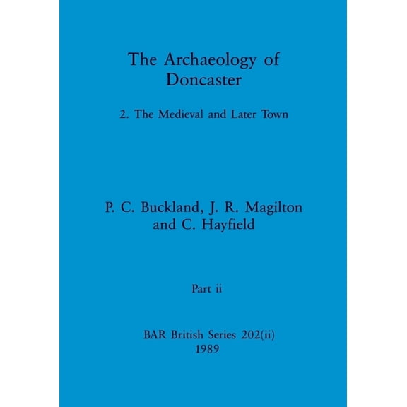 BAR British: The Archaeology of Doncaster, Part ii (Paperback)