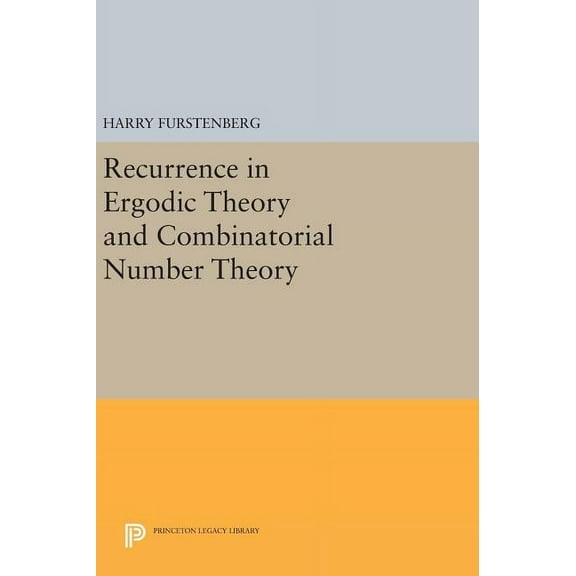 Recurrence in Ergodic Theory and Combinatorial Number Theory, (Hardcover)