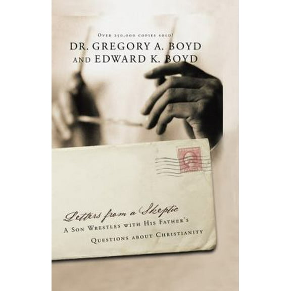 Pre-Owned Letters from a Skeptic: A Son Wrestles with His Father's Questions about Christianity (Hardcover) 1564762440 9781564762443