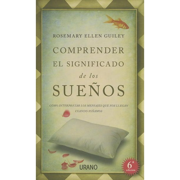 Comprender el Significado de los Suenos Como Interpretar los Mensajes