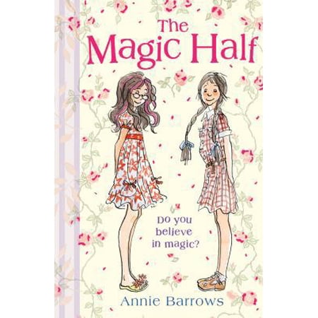 Pre-Owned The Magic Half. Annie Barrows (Paperback) 0385616309 9780385616300