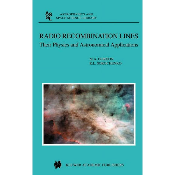 Astrophysics and Space Science Library Radio Recombination Lines: Their Physics and Astronomical Applications, Book 282, (Hardcover)