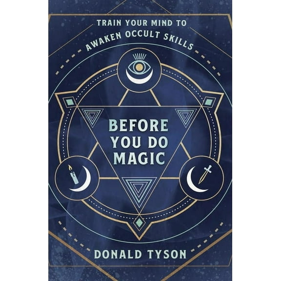 Before You Do Magic: Train Your Mind to Awaken Occult Skills, (Paperback)