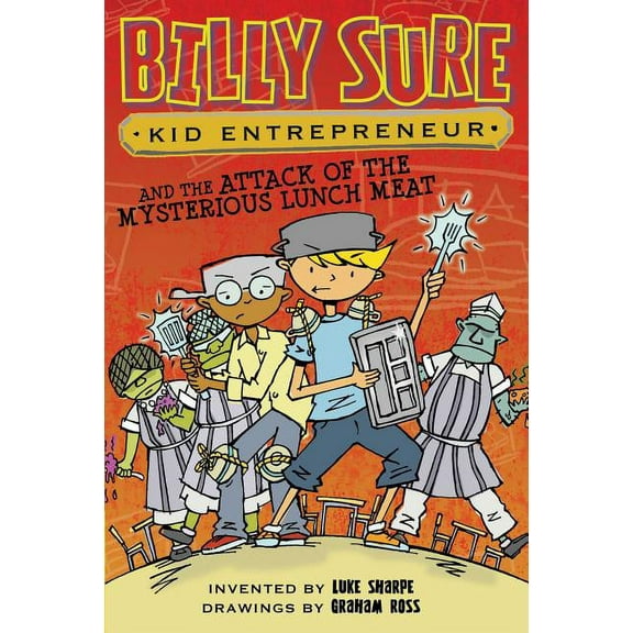 Billy Sure Kid Entrepreneur: Billy Sure Kid Entrepreneur and the Attack of the Mysterious Lunch Meat (Series #12) (Hardcover)