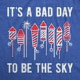 thumbnail image 2 of Womens Its A Bad Day to Be The Sky T Shirt Funny Fourth Of July Fireworks Explosion Tee for Ladies Womens Graphic Tees, 2 of 9
