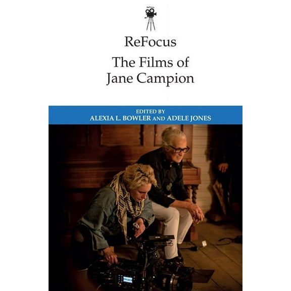 Refocus: The International Directors Refocus: The Films of Jane Campion, (Hardcover)