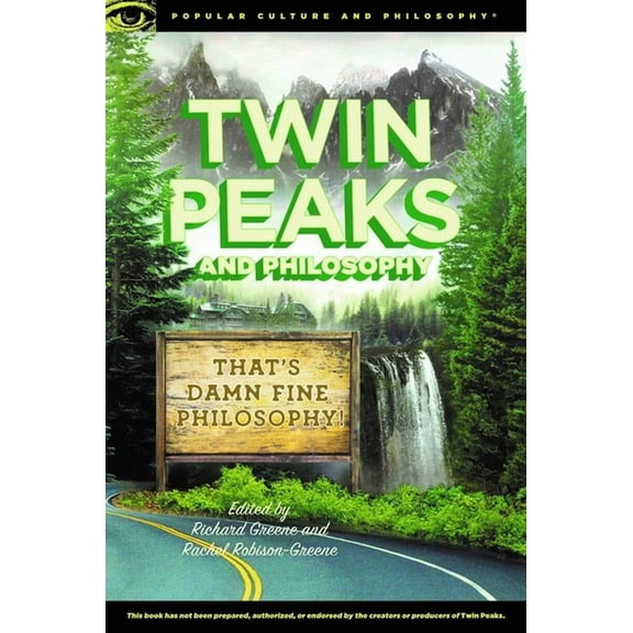 Popular Culture and Philosophy Twin Peaks and Philosophy: That's Damn Fine Philosophy!, Book 119, (Paperback)