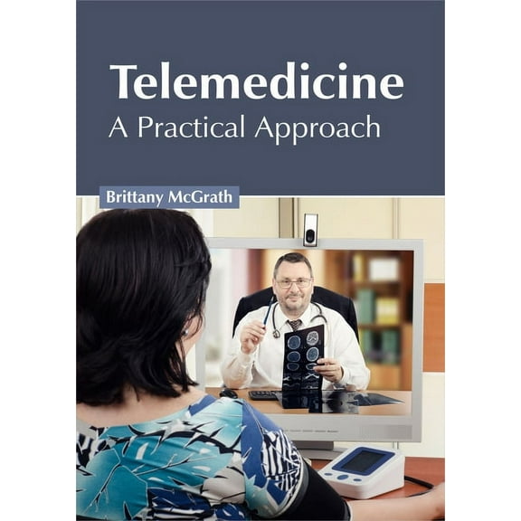Telemedicine: A Practical Approach, (Hardcover)