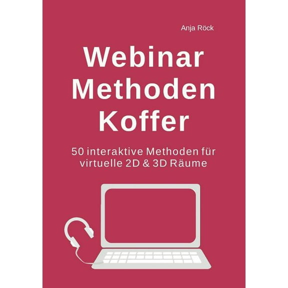 Webinar Methoden Koffer: 50 interaktive Methoden für virtuelle 2D & 3D Räume, (Paperback)