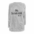 thumbnail image 5 of Feancey No,I'm No Freezing Sweatshirt for Women Winter Fuzzy Fleece Warm Pullover Tops Sherpa Thermal Loungewear Furry Casual Pajamas with Pockets Gray 3XL, 5 of 5