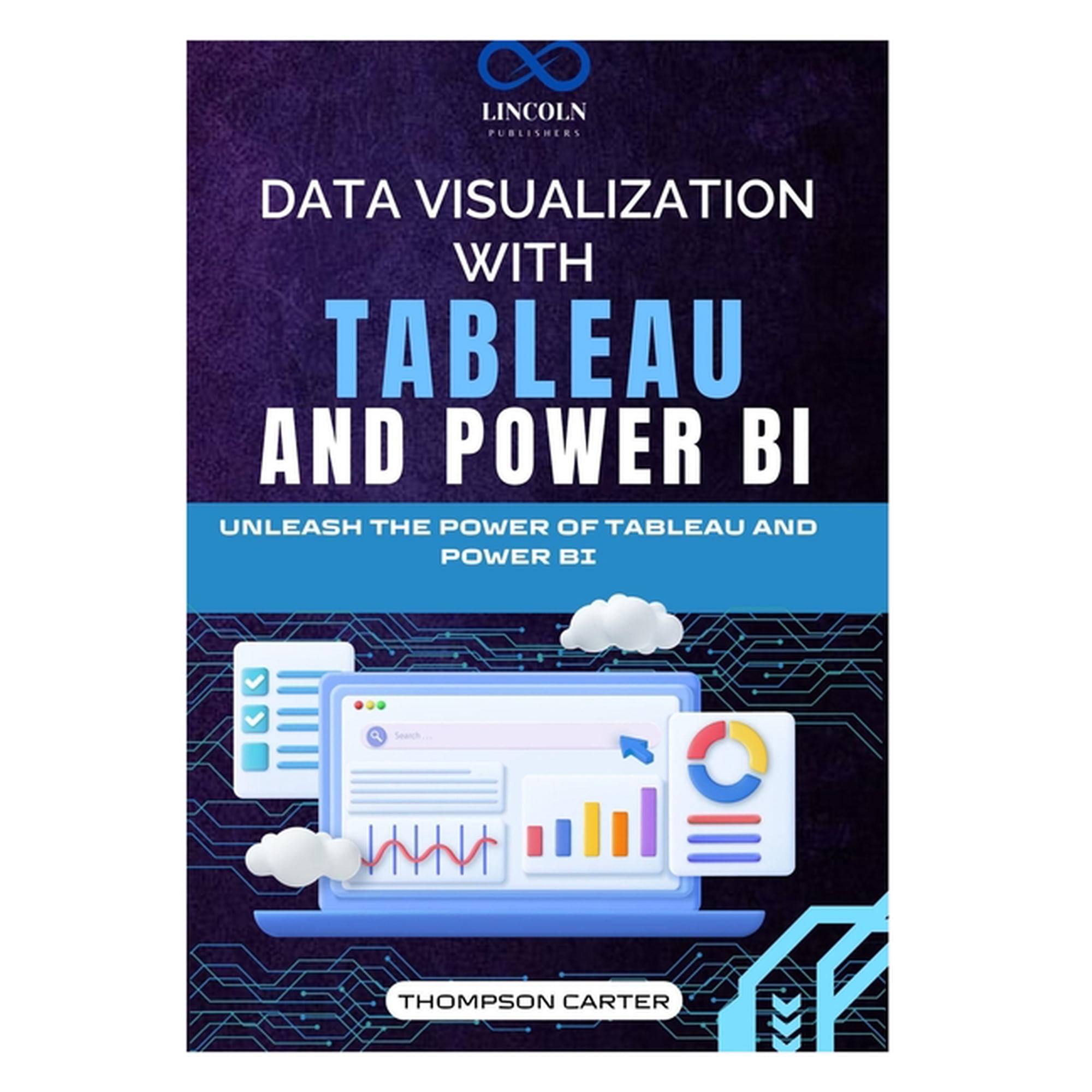 Data Visualization with Tableau and Power BI: Unleash the Power of Tableau and Power BI, (Paperback)